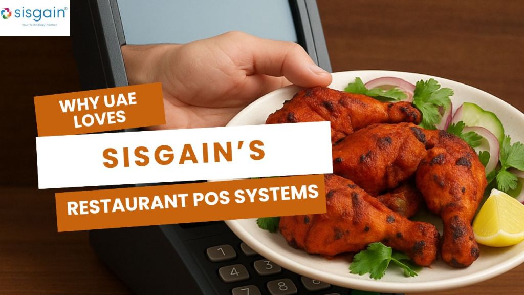 Why UAE Loves SISGAIN’s Restaurant POS&nbsp;Systems