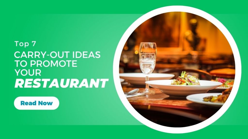 Top 7 Carry-Out Ideas to Promote Your Restaurant  